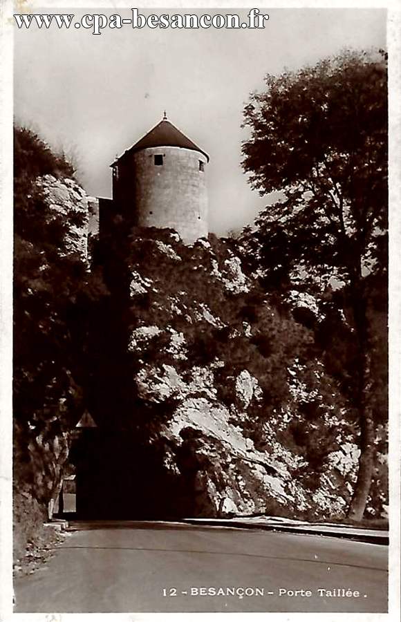 12 - BESANÇON - Porte Taillée.